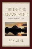 Mehl, Ron: The Ten-der Commandments: Reflections on the Father's Love Mehl, Ron: The Ten-der Commandments: Reflections on the Father's Love
