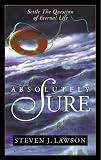 Lawson, Steven J.: Absolutely Sure: Settle the Question of Eternal Life