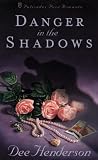 Henderson, Dee: Danger in the Shadows Henderson, Dee: Danger in the Shadows