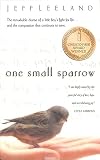 Leeland, Jeff: One Small Sparrow: Michael's Story and Hope of Compassion in the Classroom Leeland, Jeff: One Small Sparrow: Michael's Story and Hope of Compassion in the Classroom