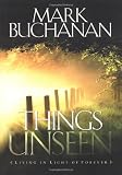 Buchanan, Mark Aldham: Things Unseen : Living with Eternity in Your Heart