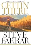 Farrar, Steve: Gettin' There - A Passage Through the Psalms : How a Man Finds His Way on the Trail of Life