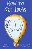 Foster, Jack: How to Get Ideas Foster, Jack: How to Get Ideas