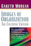 Morgan, Gareth: Images of Organization: The Executive Edition Morgan, Gareth: Images of Organization: The Executive Edition