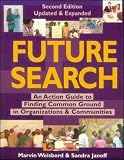 Janoff, Sandra: Future Search: An Action Guide to Finding Common Ground in Organizations and Communities