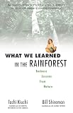 Kiuchi, Tachi: What We Learned in the Rainforest: Business Lessons from Nature  Innovation, Growth, Profit, and Sustainability at 20 of the World's Top Companies