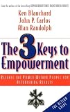 Randolph, Alan: The 3 Keys to Empowerment: Release the Power Within People for Astonishing Results