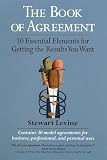 Levine, Stewart: The Book of Agreement: 10 Essential Elements for Getting the Results You Want