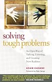Kahane, Adam: Solving Tough Problems: An Open Way of Talking, Listening, and Creating New Realities