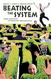 Ackoff, Russell L.: Beating The System: Using Creativity To Outsmart Bureaucracies