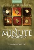 Swenson, Richard: A Minute of Margin: Restoring Balance to Busy Lives