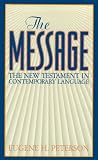 Peterson, Eugene H.: The Message New Testament Peterson, Eugene H.: The Message New Testament