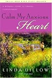Dillow, Linda: Calm My Anxious Heart: My Mercies Journal Dillow, Linda: Calm My Anxious Heart: My Mercies Journal