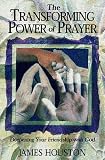 Houston, J. M.: The Transforming Power of Prayer: Deepening Your Friendship With God Houston, J. M.: The Transforming Power of Prayer: Deepening Your Friendship With God