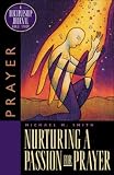 Smith, Michael M.: Nurturing a Passion for Prayer: A Discipleship Journal Bible-Study on Prayer