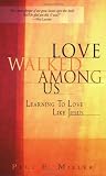 Miller, Paul E.: Love Walked Among Us: Learning to Love Like Jesus Miller, Paul E.: Love Walked Among Us: Learning to Love Like Jesus