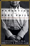 Keck, Gregory C.: Parenting the Hurt Child: Helping Adoptive Families Heal and Grow
