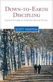 Morton, Scott: Down to Earth Discipling: Essential Principles to Guide Your Personal Ministry