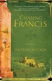 Cron, Ian Morgan: Chasing Francis: A Pilgrim's Tale Cron, Ian Morgan: Chasing Francis: A Pilgrim's Tale