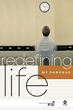 THINK: Redefining Life: My Purpose THINK: Redefining Life: My Purpose