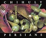Oldknow, Tina: Chihuly Persians