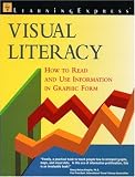 Weaver, Marcia: Visual Literacy: How to Read and Use Information in Graphic Form Weaver, Marcia: Visual Literacy: How to Read and Use Information in Graphic Form