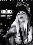 McMullan, Patrick: So80s : A Photographic Diary of the Decade McMullan, Patrick: So80s : A Photographic Diary of the Decade