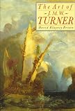Brown, David Blayney: The Art of J.M.W. Turner