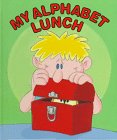 Inchworm Press Staff: My Alphabet Lunch Inchworm Press Staff: My Alphabet Lunch