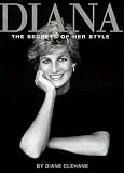 Clehane, Diane: Diana : The Secrets of Her Style