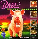 Jacobs, Martin: Babe's Country Cookbook: 80 Complete Meat-Free Recipes from the Farm