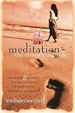 Monaghan, Patricia: Meditation: The Complete Guide More Than 35 Practices for Everyone from the Beginner to the Healing Professional Monaghan, Patricia: Meditation: The Complete Guide More Than 35 Practices for Everyone from the Beginner to the Healing Professional