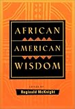 McKnight, Reginald: African American Wisdom McKnight, Reginald: African American Wisdom