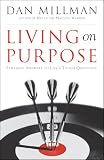 Millman, Dan: Living on Purpose: Straight Answers to Universal Questions Millman, Dan: Living on Purpose: Straight Answers to Universal Questions