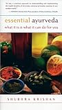 Krishan, Shubhra: Essential Ayurveda: What It Is & What It Can Do for You Krishan, Shubhra: Essential Ayurveda: What It Is & What It Can Do for You