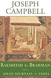 Campbell, Joseph: Baksheesh & Brahman Campbell, Joseph: Baksheesh & Brahman