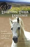 Williams, Marta: Learning Their Language: Intuitive Communication With Animals and Nature Williams, Marta: Learning Their Language: Intuitive Communication With Animals and Nature