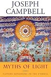 Campbell, Joseph: Myths of Light: Eastern Metaphors of the Eternal Campbell, Joseph: Myths of Light: Eastern Metaphors of the Eternal