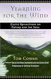 Cowan, Tom: Yearning for the Wind: Celtic Reflections on Nature and the Soul