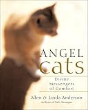 Anderson, Linda: Angel Cats: Divine Messengers Of Comfort
