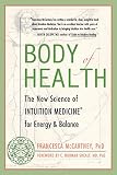 McCartney, Francesca: Body Of Health: The New Science of Intuition Medicine for Energy & Balance McCartney, Francesca: Body Of Health: The New Science of Intuition Medicine for Energy & Balance
