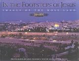 Black, Susan Easton: In the Footsteps of Jesus: Images of the Holy Land Black, Susan Easton: In the Footsteps of Jesus: Images of the Holy Land