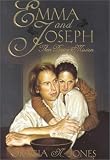 Jones, Gracia N.: Emma and Joseph: Their Divine Mission Jones, Gracia N.: Emma and Joseph: Their Divine Mission