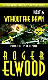Elwood, Roger: Bright Phoenix: Bright Phoenix Elwood, Roger: Bright Phoenix: Bright Phoenix
