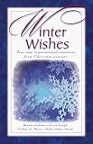 Reece, Colleen L.: Winter Wishes: Four New Inspirational Romances from Christmas Present Reece, Colleen L.: Winter Wishes: Four New Inspirational Romances from Christmas Present