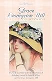 Hill, Grace L.: Grace Livingston Hill