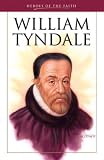 Fish, Bruce: William Tyndale: Bible Translator and Martyr