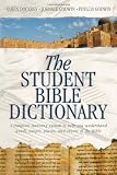 Dockrey, Karen: The Student Bible Dictionary: A Complete Learning System to Help You Understand Words, People, Places, and Events of the Bible Dockrey, Karen: The Student Bible Dictionary: A Complete Learning System to Help You Understand Words, People, Places, and Events of the Bible