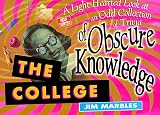 Marbles, Jim: The College of Obscure Knowledge: A Light Hearted Look at an Odd Collection of Trivia