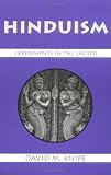 Knipe, David M.: Hinduism: Experiments in the Sacred Knipe, David M.: Hinduism: Experiments in the Sacred